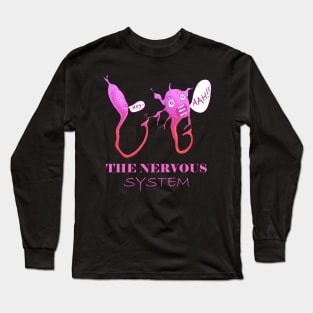 "The Nervous System: When Neurons Get Jumpy!" Long Sleeve T-Shirt